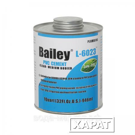 Фото Клей для труб ПВХ Bailey L-6023 946мл