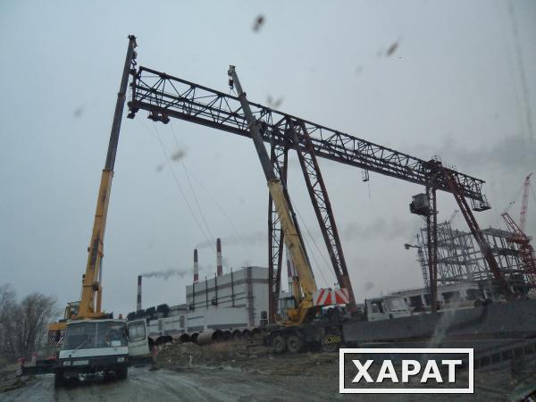 Фото Монтаж-демонтаж опытными монтажниками и автокранами 90 тонн гп