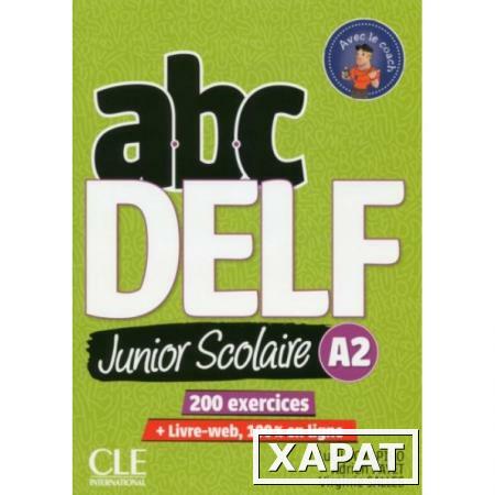 Фото ABC DELF Junior scolaire 2eme edition Niveau A2 - Livre + DVD + Livre-web