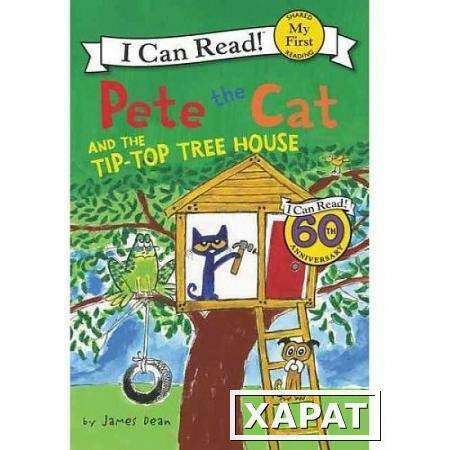 Фото Pete the Cat and the Tip-Top Tree House. My First. Shared Reading