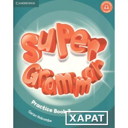 Фото Super Minds. 3 Super Grammar. Practice Book. Holcombe G.