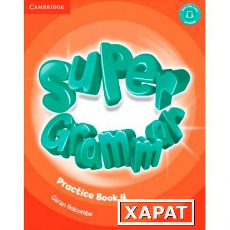 Фото Super Minds. 4 Super Grammar. Practice book. Holcombe G.