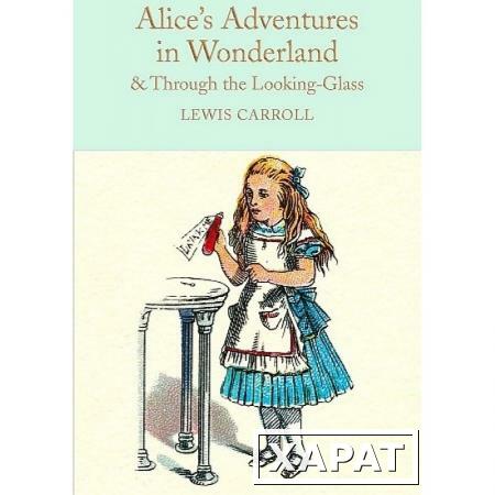 Фото Alice's Adventures in Wonderland & Through the Looking-Glass. Carroll Lewis