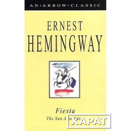 Фото Fiesta. Hemingway Ernest