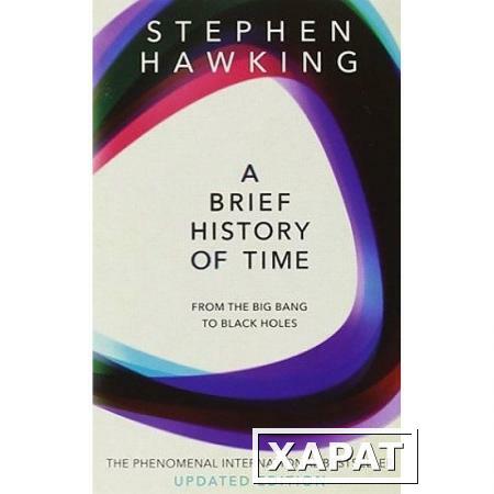 Фото A Brief History Of Time. From Big Bang To Black Holes. Stephen Hawking