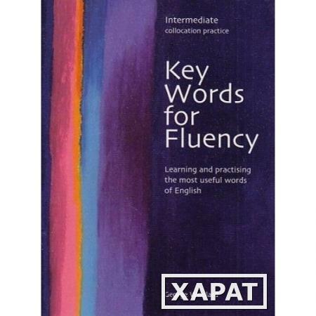 Фото Key Words for Fluency Intermediate: Learning and practising the most useful words of English