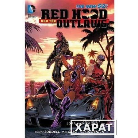 Фото Red Hood and the Outlaws Volume 6. Lost and Found (The New 52)
