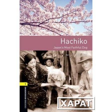 Фото Oxford Bookworms Library 1 Hachiko Japan's Most Faithful Dog with Audio Download (access card inside)