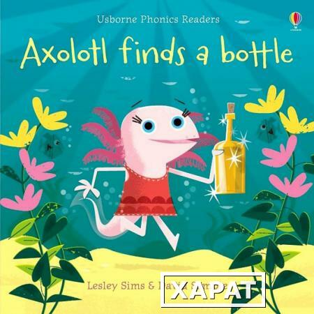 Фото Phonics Readers: Axolotl Finds a Bottle