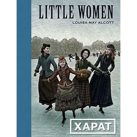 Фото Little Women (Unabridged Classics). Alcott Louisa May