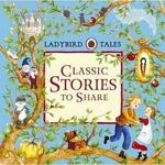 фото Classic Stories to Share. Ladybird Tales